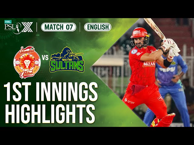 1st Innings Highlights | Islamabad United vs Multan Sultans | 𝐄𝐍𝐆𝐋𝐈𝐒𝐇 | Match 7 | HBL PSL X | M2M1A