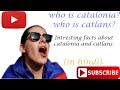 Catalonia In Hindi Intrestings Facts About Catalonia Catalonia Freedom New Country In World