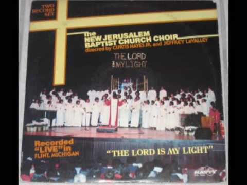 "The Lord Is My Light" The New Jerusalem Baptist Church Choir