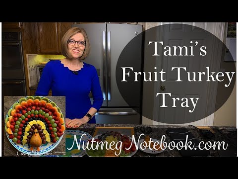 How To Make An Easy Fruit Turkey Tray - by Tami Kramer - Nutmeg Notebook