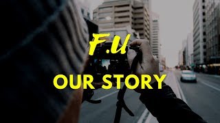 Download lagu Our Story - FU mp3