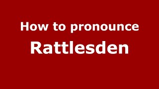How to pronounce Rattlesden