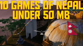 Top 10 Games Of Nepal Under 50 MB| Low Space, Memory Games|Offline/Online| Android/iOS| 2021