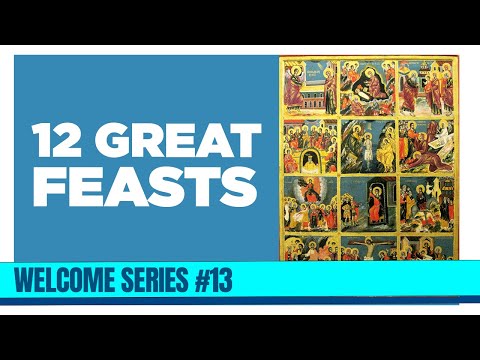 The Liturgical Calendar and the Twelve Great Feasts