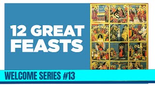 The Liturgical Calendar & the 12 Great Feasts