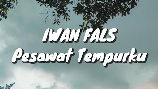 Download lagu Iwan Fals - Pesawat Tempurku (Lirik) mp3