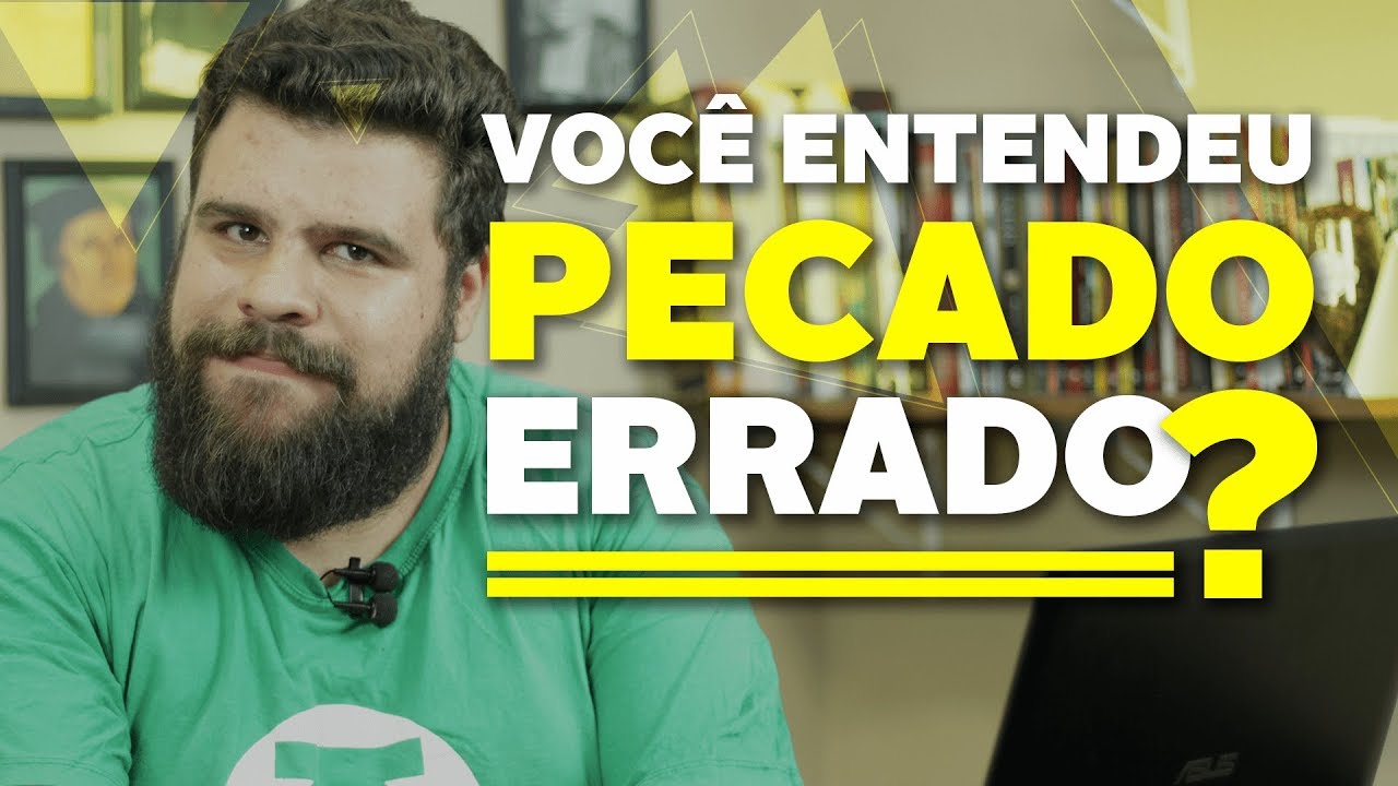 VOCÊ ENTENDEU PECADO ERRADO (TALVEZ)