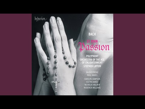 J.S. Bach: St John Passion, BWV 245, Pt. 2: No. 39, Chorus. Ruht wohl, ihr heiligen Gebeine