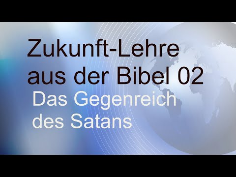 Zukunft 1 02 Das Gegenreich des Satans im Aufbau