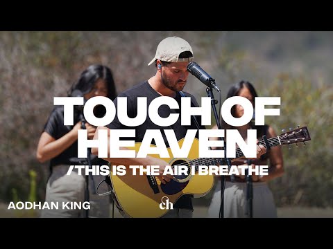Touch of Heaven/ This is the Air I Breathe by Aodhan King