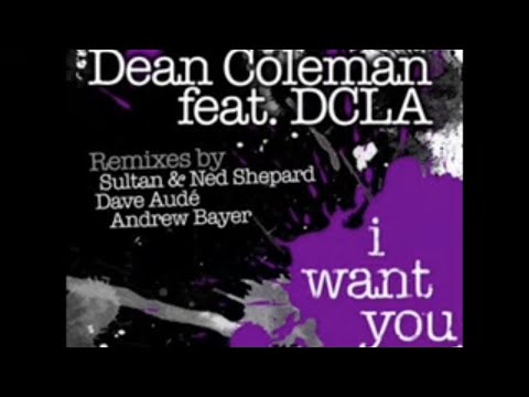 Dean Coleman feat. DCLA - I Want You (Vibe FM Edit)