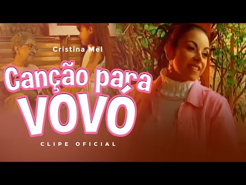 Canção Pra A Vovó - Cristina Mel