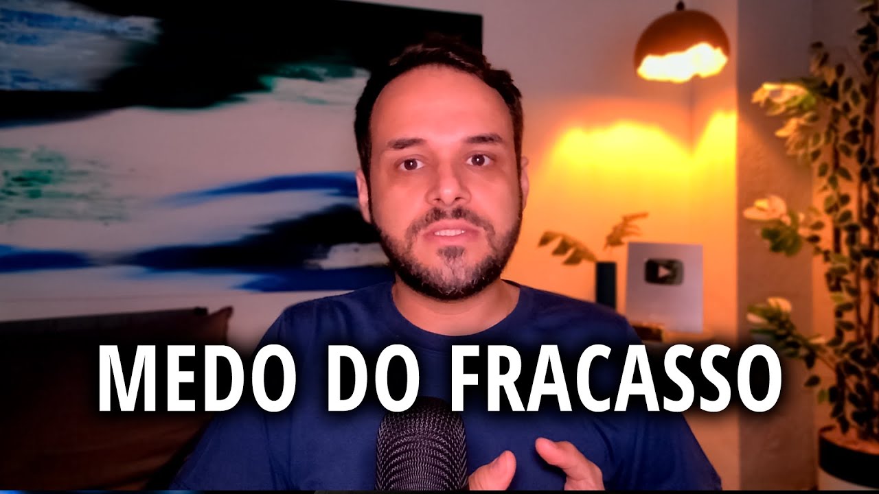Se VOCÊ tem medo de FRACASSAR você ja FRACASSOU