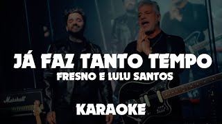 Fresno e Lulu Santos - Já Faz Tanto Tempo - Karaoke Instrumental