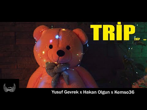TRİP - Yusuf Gevrek x Hakan Olgun x Kemso36