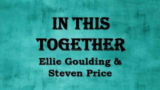In This Together - Ellie Goulding &amp; Steven Price (Lyrics)