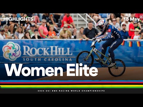 Women Elite Highlights - 2024 UCI BMX Racing World Championships