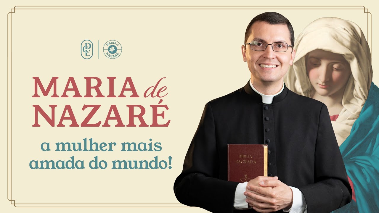 Aula: Maria de Nazaré - A mulher mais amada do mundo!