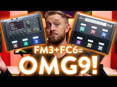!!OMG9!! Fractal's FM3 and FC-6 join forces for ultimate tone access!