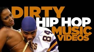 Dirty Hip Hop Music Videos (Explicit Content)
