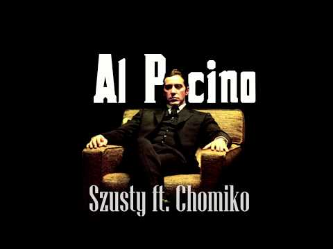 Szusty ft. Chomiko - Al Pacino