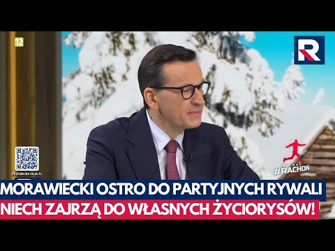 Morawiecki OSTRO do partyjnych rywali: „Niech zajrzą do własnych życiorysów!” | Michał Rachoń