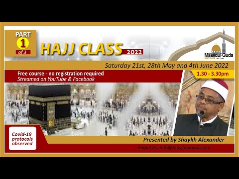 Hajj Class 2022 PART 1 - Shaykh Abduragman Alexander
