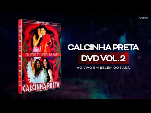 Calcinha Preta #AoVivoEmBelémDoPará DVD Completo Vol.2