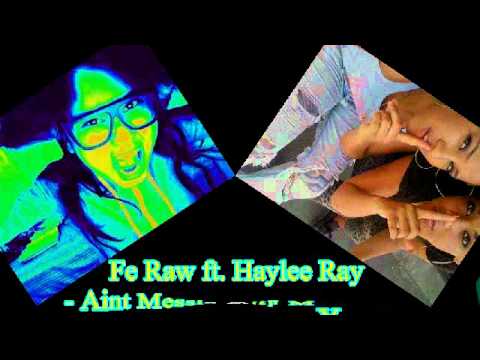 FeRaw ft. Haylee Ray - Aint Messin With my Juice'n