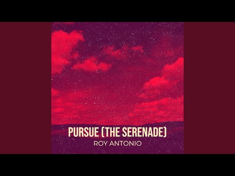 Pursue (The Serenade)