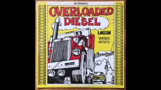Overloaded Diesel - Eighteen Wheels A Humming, Home Sweet Home