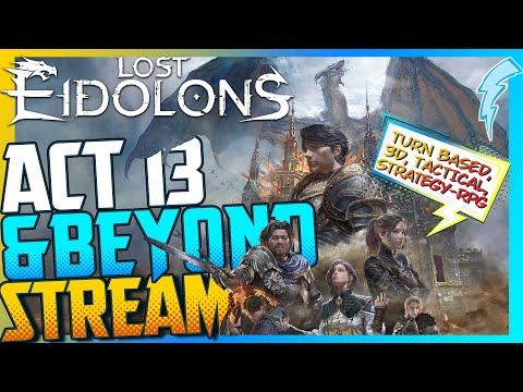 Chapter 13 & beyond. (Good Combat + Decent Story) 『Playtrough Stream』 Lost Eidolons