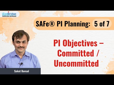 SAFe®️ PI Planning:  PI Objectives – Committed  Uncommitted -5 of 7
