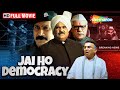Jai Ho Democracy Best Satire Movie Om Puri Annu Kapoor Satish Kaushik Must Watch