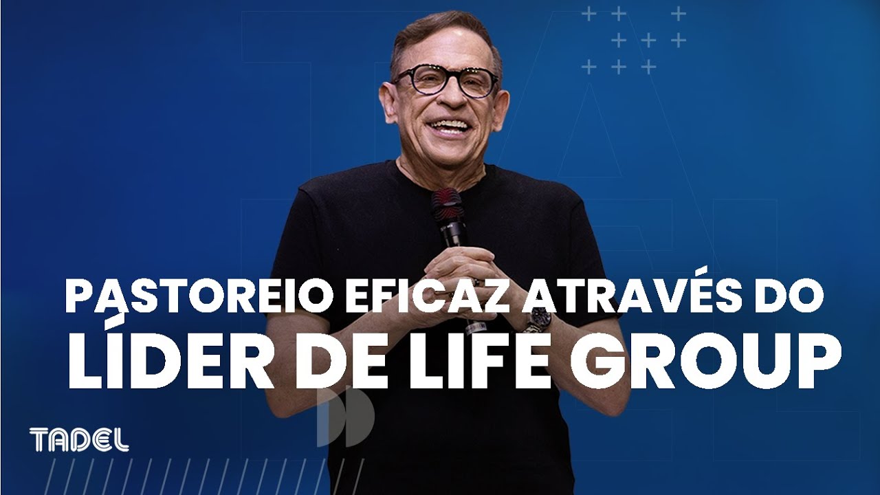 Pastoreio Eficaz Atravéz do Líder de Lifegroup l  Abe Huber (Treinamento de Líderes)