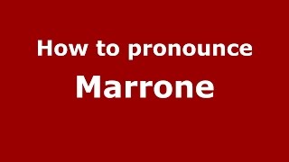 How to pronounce Marrone