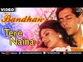Tere Naina Full Video Song Bandhan Salman Khan Rambha Udit Narayan Kavita Krishnamurthy