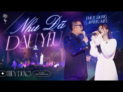 Như Đã Dấu Yêu ( Đức Huy )  THÙY DUNG ft BẰNG KIỀU