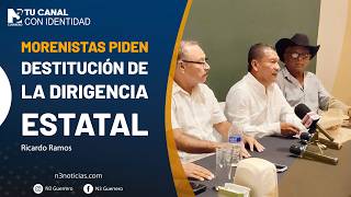 Morenistas piden destitución de la dirigencia estatal