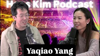 Yaqiao Yang | Hans Kim Podcast