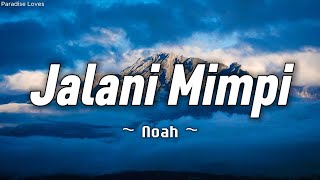 Download lagu NOAH - Jalani Mimpi || Lirik mp3