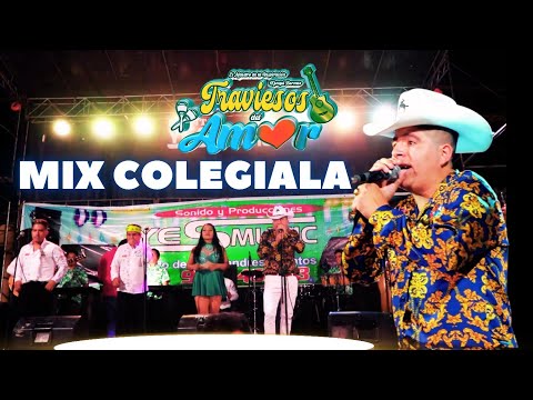 Mix Colegiala - Traviesos Del Amor / En concierto