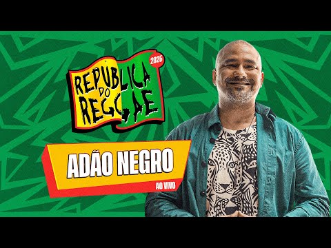 ADÃO NEGRO NA REPÚBLICA DO REGGAE 2025