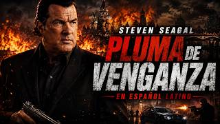Steven Seagal | Pluma de Venganza | Película Completa de Acción en Español