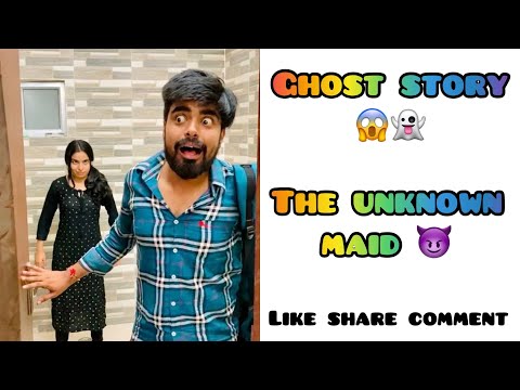 Ghost Story 😱☠️ ~ The Unknown Maid 😈 