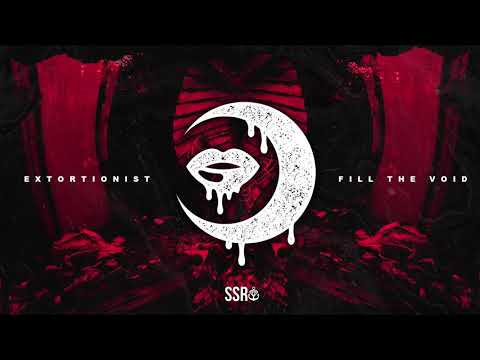 EXTORTIONIST - FILL THE VOID
