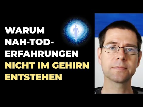 Warum Nahtoderfahrungen nicht vom Gehirn erzeugt werden | Biologe Dr. Michael Nahm