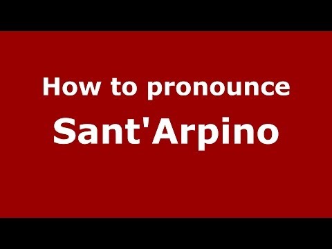 How to pronounce Sant'Arpino (Italian/Italy) - PronounceNames.com