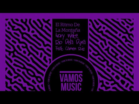 🌍⭐▶️ Ivory White, Rio Dela Duna - El Ritmo De La Montaña feat. Carmen Ruíz (Extended)
