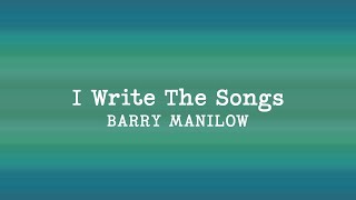 Barry Manilow - I write the songs (Lyrics)